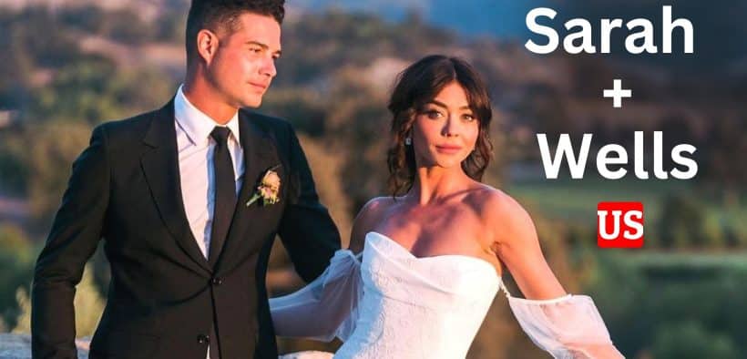 The incredible marriage of Sarah Hyland And Wells Adams