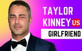 Taylor Kinney Girlfriend