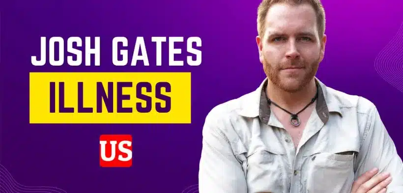 Josh Gates illness